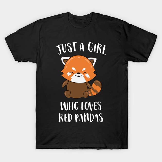 Just A Girl Who Loves Red Pandas T-Shirt by EQDesigns